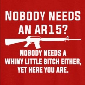Nobody Needs An AR15 Tshirt |Size XL